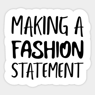 Making a fashion statement Sticker